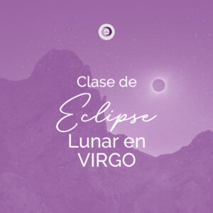 Clase Especial · Eclipse Lunar en Virgo
