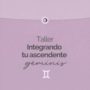Taller Integrando tu Ascendente Géminis