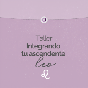 Taller Integrando tu Ascendente Leo