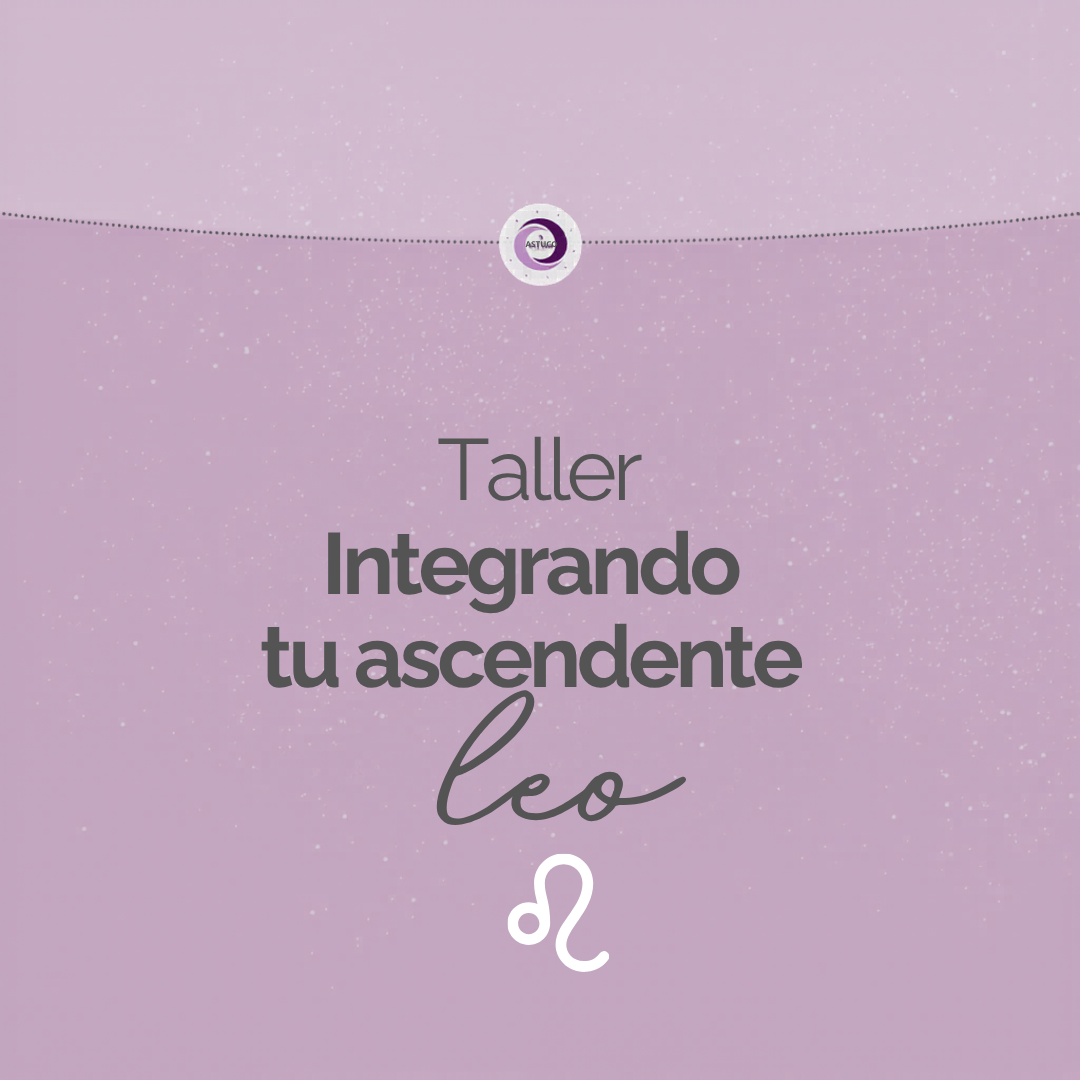 Taller Integrando tu Ascendente Leo
